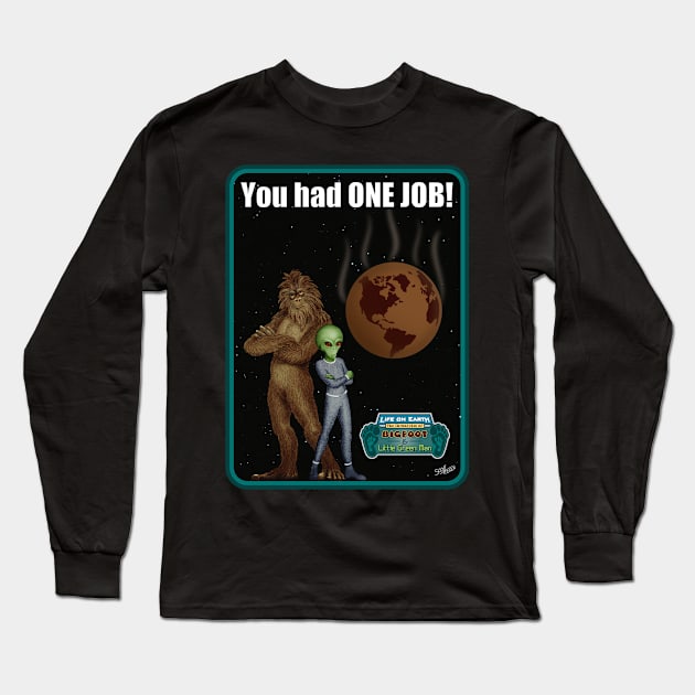 You Had One Job Long Sleeve T-Shirt by Cozmic Cat